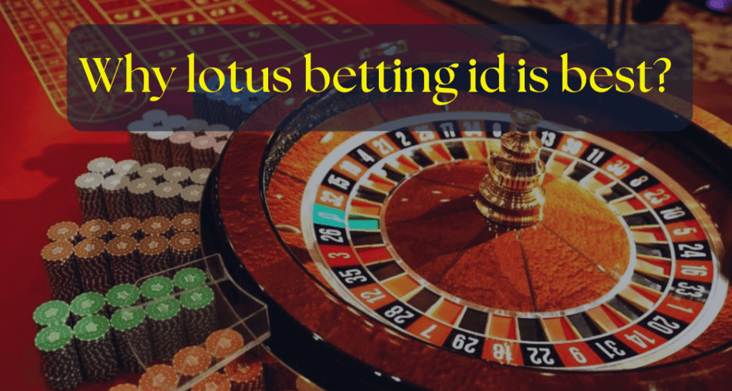 why lotus betting id is best?
